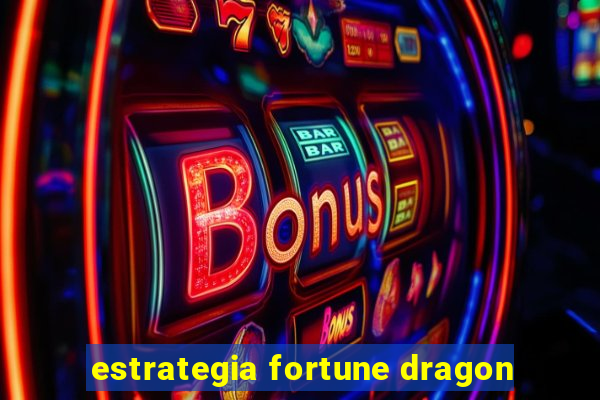 estrategia fortune dragon